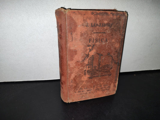 64- Física - J. Langlebert - Librería De La Vda. De Ch. Bouret. 1897