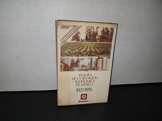 60- Examen De La Situación Económica De México. 1925-1976. Banamex - Primera Edición 1978