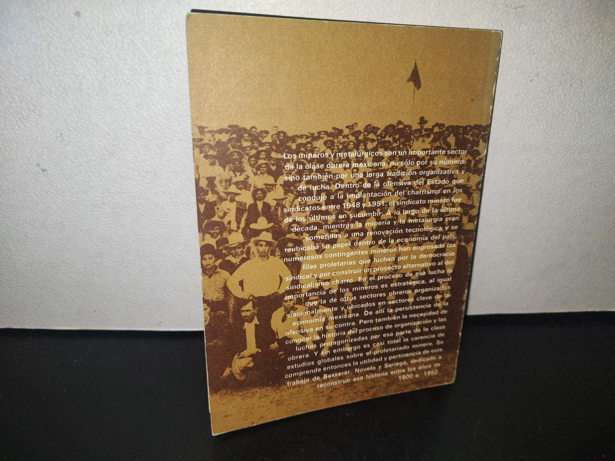 132- El Sindicalismo Minero En México. 1900-1952 - Federico Beserer, Victoria Novelo - 1A. Ed. 1983