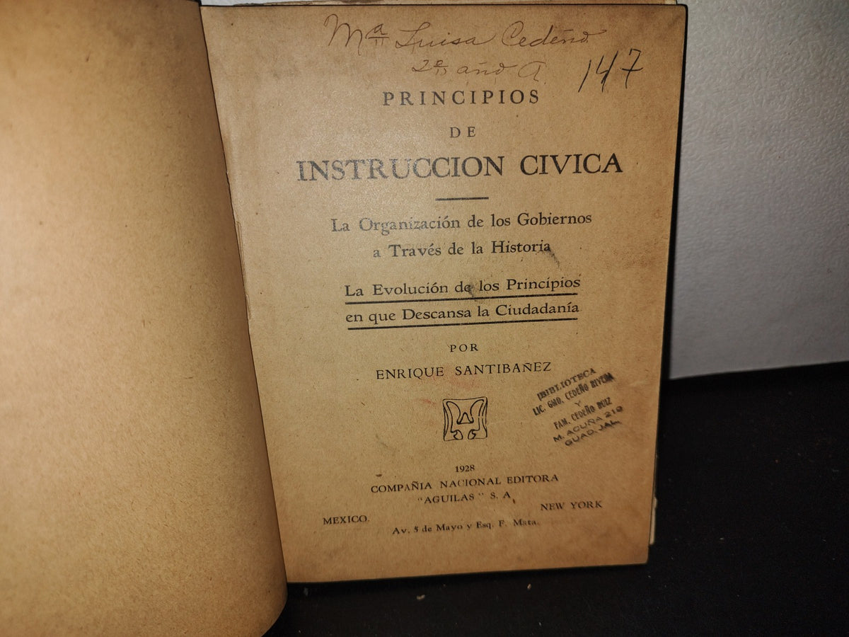 212- Principios De Instrucción Cívica. La Organización De Los Gobiernos A Través De La Historia. La Evolución De Los Principios En Que Descansa La Ciudadanía - Enrique Santibáñez - 1928