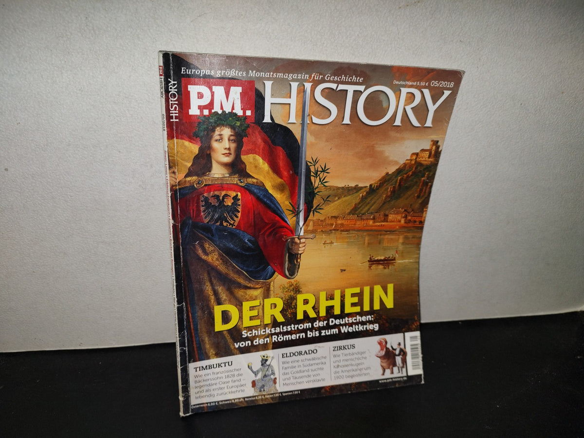 196- P.M. History Der Rhein. Schicksalsstrom Der Deutschen: Von Den Römern Bis Zum Weltkrieg 05/2018
