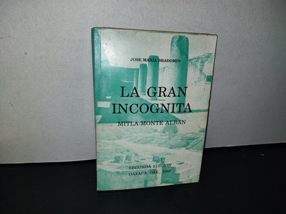 90- La Gran Incógnita. Mitlán-Monte Albán - José María Bradomín - Oaxaca, Oax. - 1992