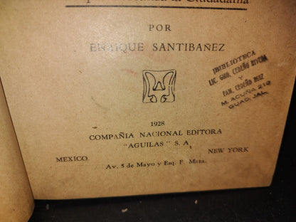 212- Principios De Instrucción Cívica. La Organización De Los Gobiernos A Través De La Historia. La Evolución De Los Principios En Que Descansa La Ciudadanía - Enrique Santibáñez - 1928