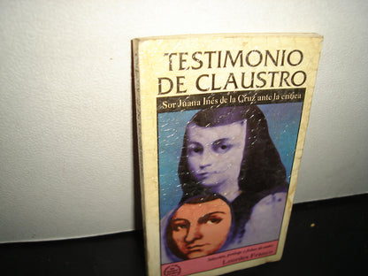 30- Testimonio De Claustro. Sor Juana Inés De La Cruz Ante La Crítica