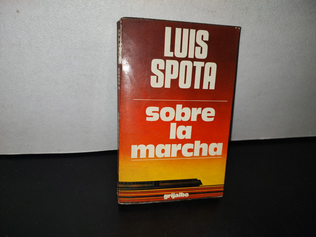 89- Sobre La Marcha - Luis Spota