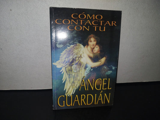 132- Cómo Contactar Con Tu Ángel Guardián - Editorial Época