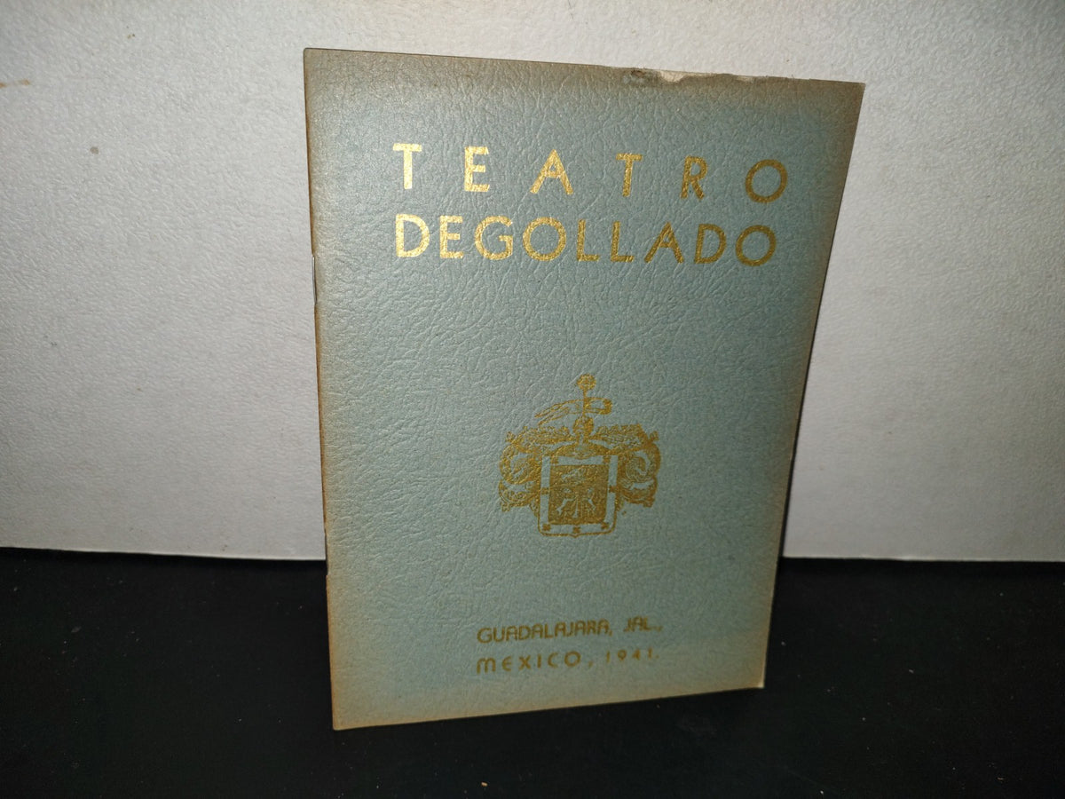 198- Libretillo: Teatro Degollado- Datos Generales Sobre Su Construcción. Hechos Históricos. Pinturas. Resumen De Las Obras Ejecutadas 1938-1941. Por El Ing. A. Navarro Branca - 1941