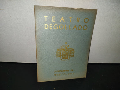 198- Libretillo: Teatro Degollado- Datos Generales Sobre Su Construcción. Hechos Históricos. Pinturas. Resumen De Las Obras Ejecutadas 1938-1941. Por El Ing. A. Navarro Branca - 1941