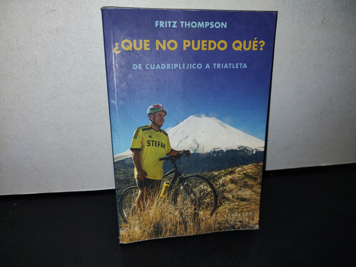 66- ¿Que No Puedo Qué? De Cuadrapléjico A Triatleta - Fritz Thompson