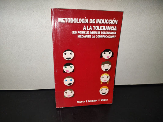 201- Metodología De Inducción A La Tolerancia. ¿Es Posible Inducir Tolerancia Mediante La Comunicación? - Silvia I. Molina Y Vedia - Unam. 1A. Ed. 2005