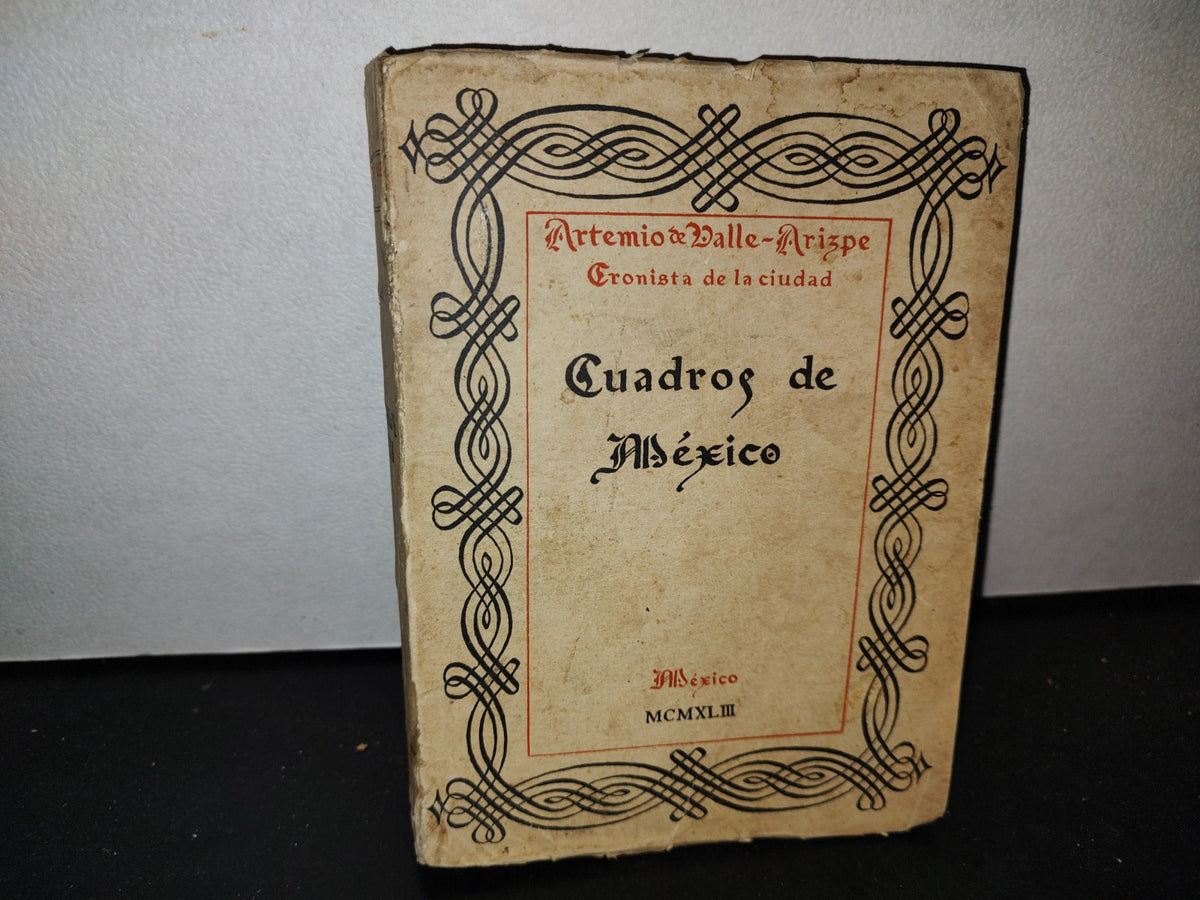 212- Cuadros De México - Artemio De Valle-Arizpe - Editorial Jus - 1943