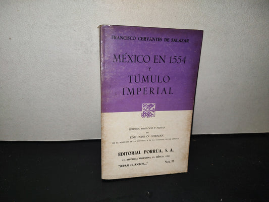 200- México En 1554 Y Túmulo Imperial - Francisco Cervantes De Salazar - Porrúa, 1985