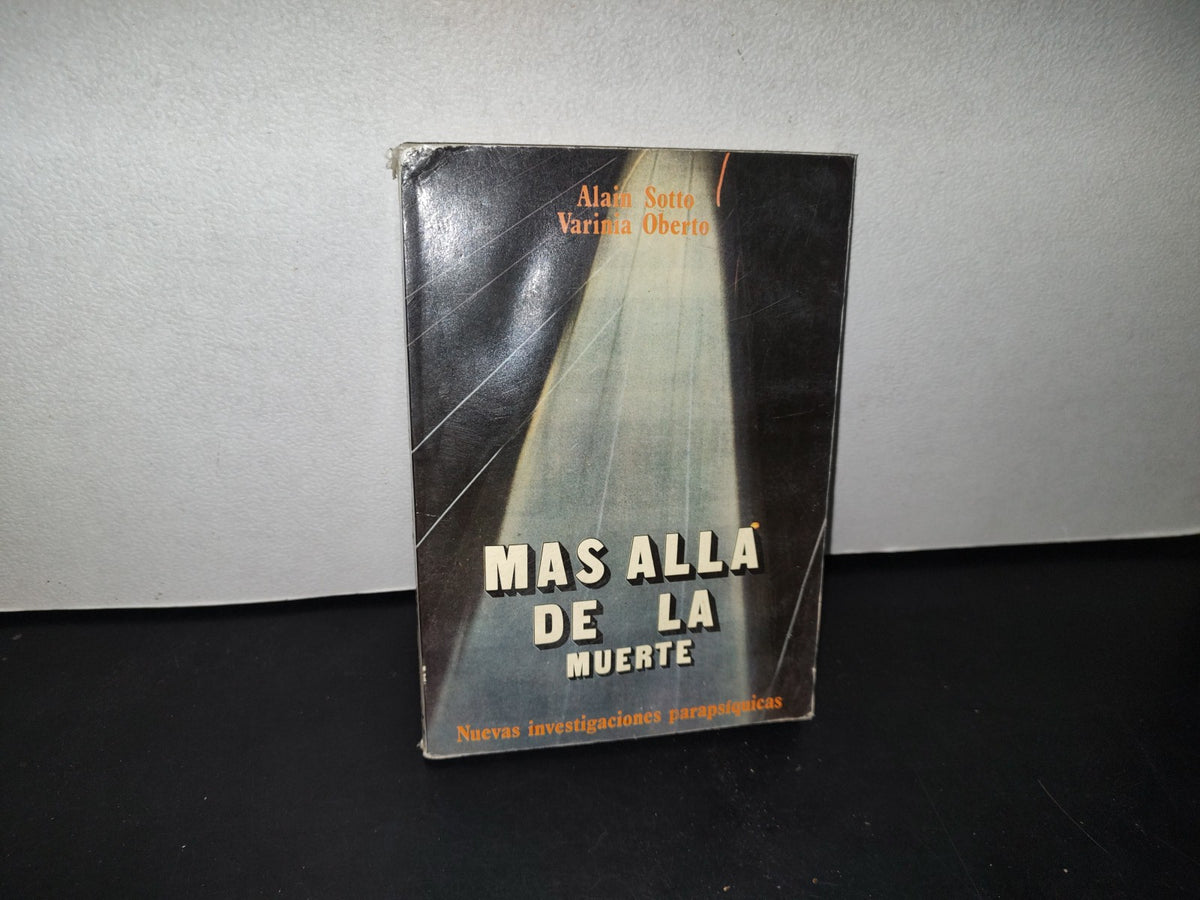 75- Más Allá De La Muerte. Nuevas Investigaciones Parapsíquicas - Alain Sotto Y Varinia Oberto