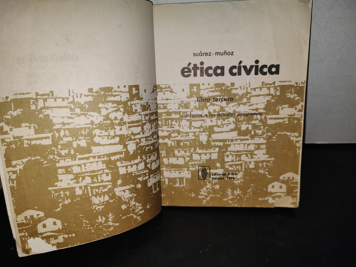 145- Ética Cívica. Libro Tercero - Suárez-Muñoz - Editorial Trillas 1976