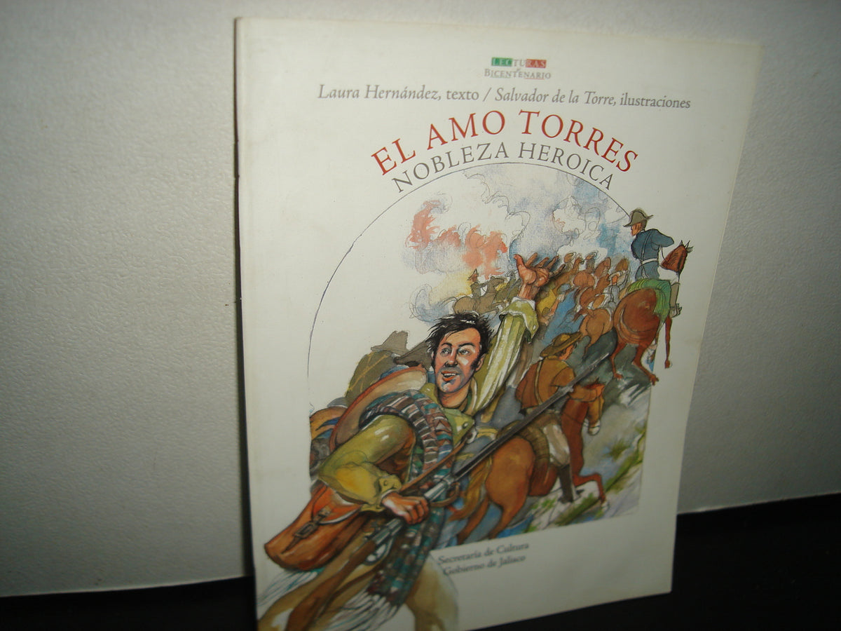 7- El Amo Torres, Nobleza Heróica - Laura Hernández