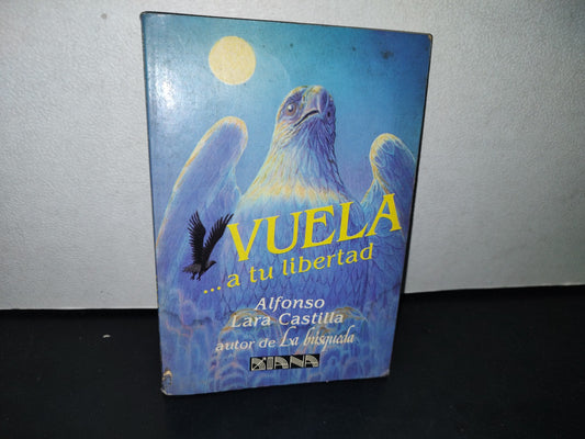 188- Vuela ... A Tu Libertad - Alfonso Lara Castilla