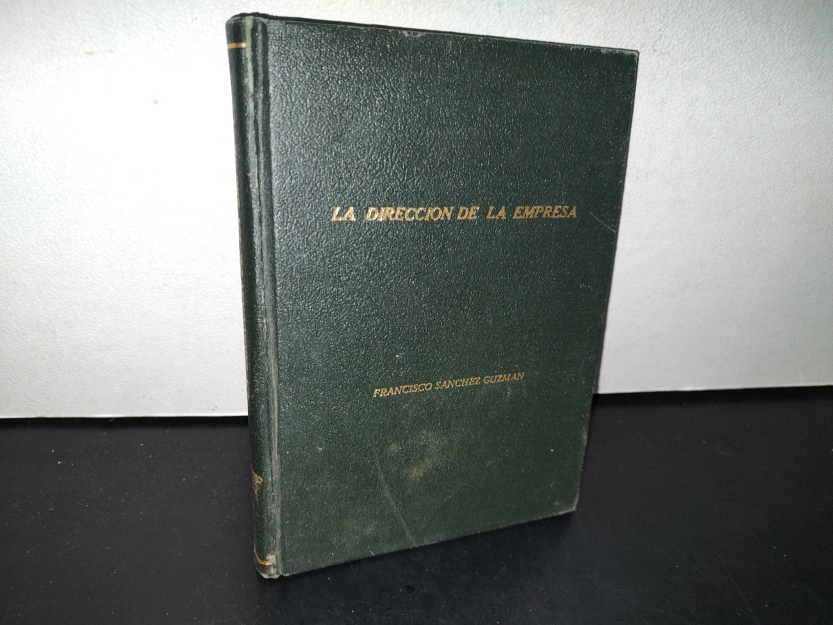 195- La Dirección De La Empresa. Estudio De Sus Funciones Fundamentales - Francisco Sánchez Guzmán