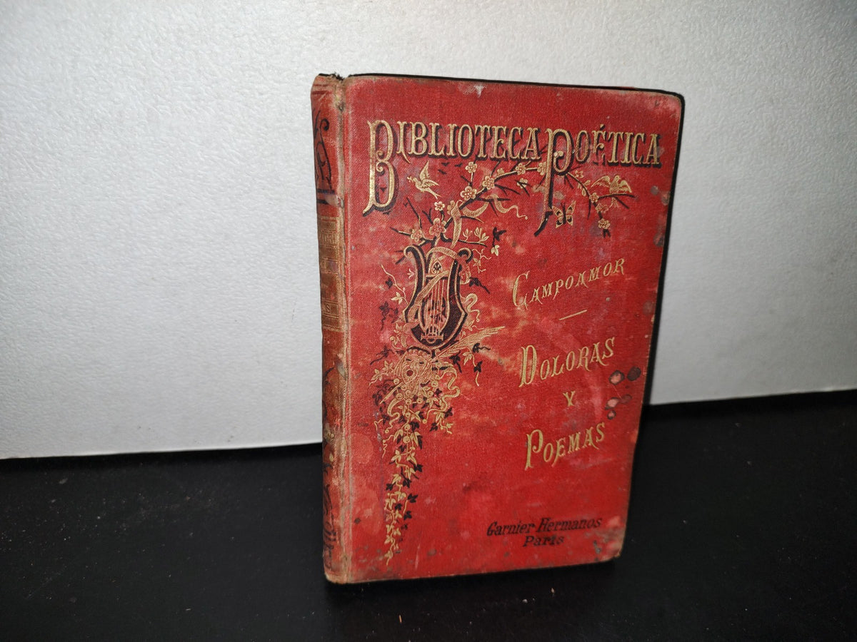 63- Biblioteca Poética. Doloras Y Poemas Por Don Ramón De Campoamor - París. Librería De Garnier Hermanos 1892