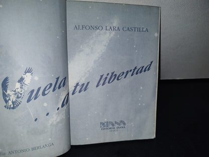188- Vuela ... A Tu Libertad - Alfonso Lara Castilla