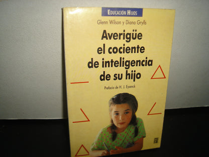 3- Averigüe El Cociente De Inteligencia De Su Hijo - Glenn Wilson Y Diana Grylls