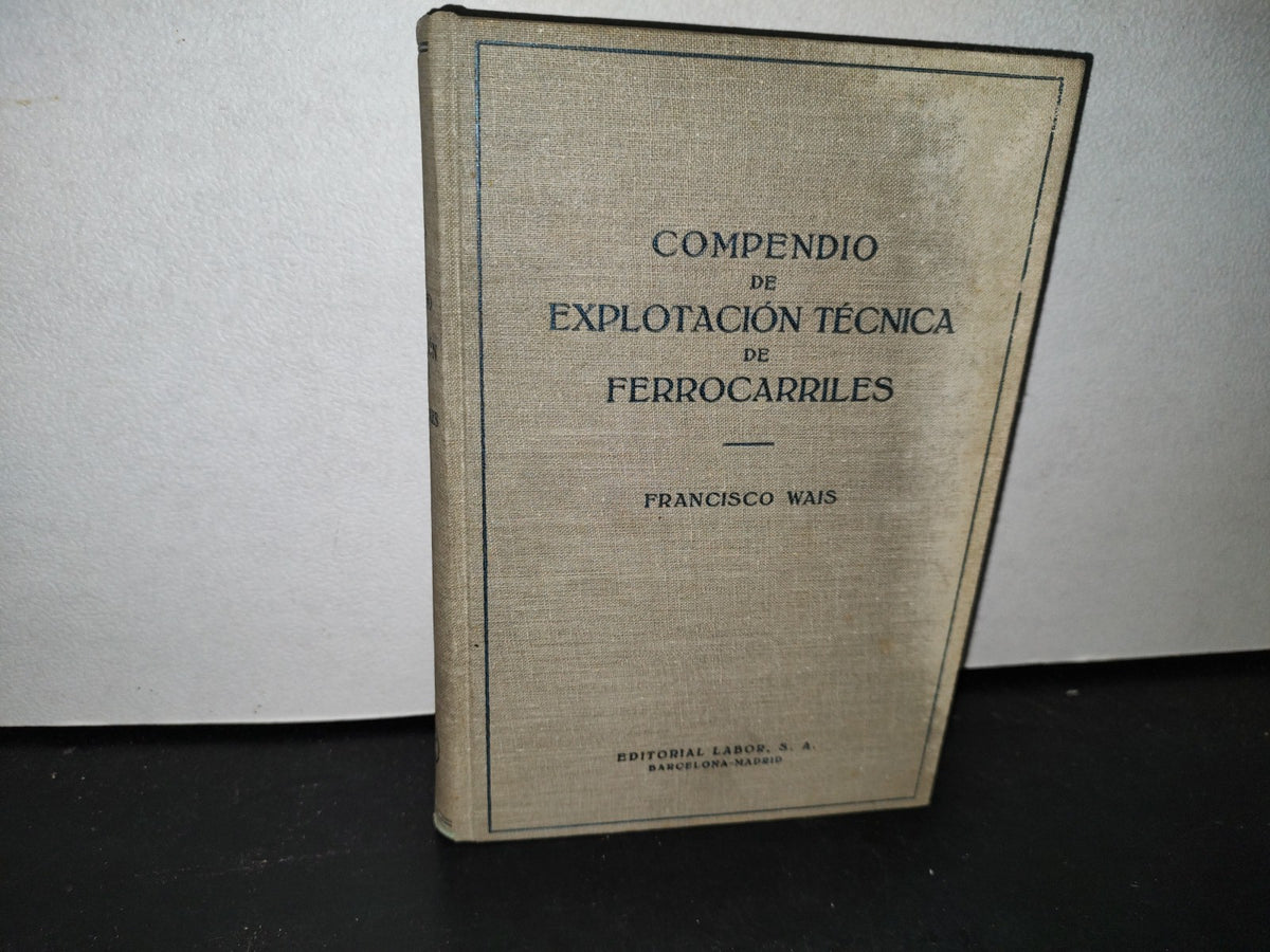 48- Compendio De Explotación Técnica De Ferrocarriles - Francisco Wais - 1949
