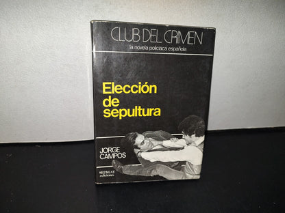 143- Club Del Crimen. La Novela Policiaca Española. Elección De Sepultura. Jorge Campos, 1A. E. 1979