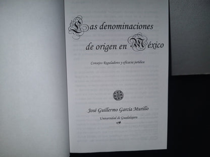 60- Las Denominaciones De Origen En México - José Guillermo García Murillo -Primera Edición 2009