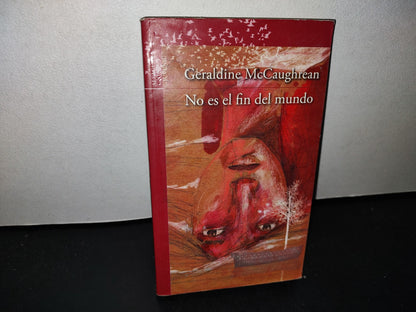 50- No Es El Fin Del Mundo - Geraldine Mccaughrean. Alfaguara Juvenil