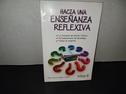 199- Hacia Una Enseñanza Reflexiva - Sara Elvira Galbán Lozano - Editorial Trillas, 2016