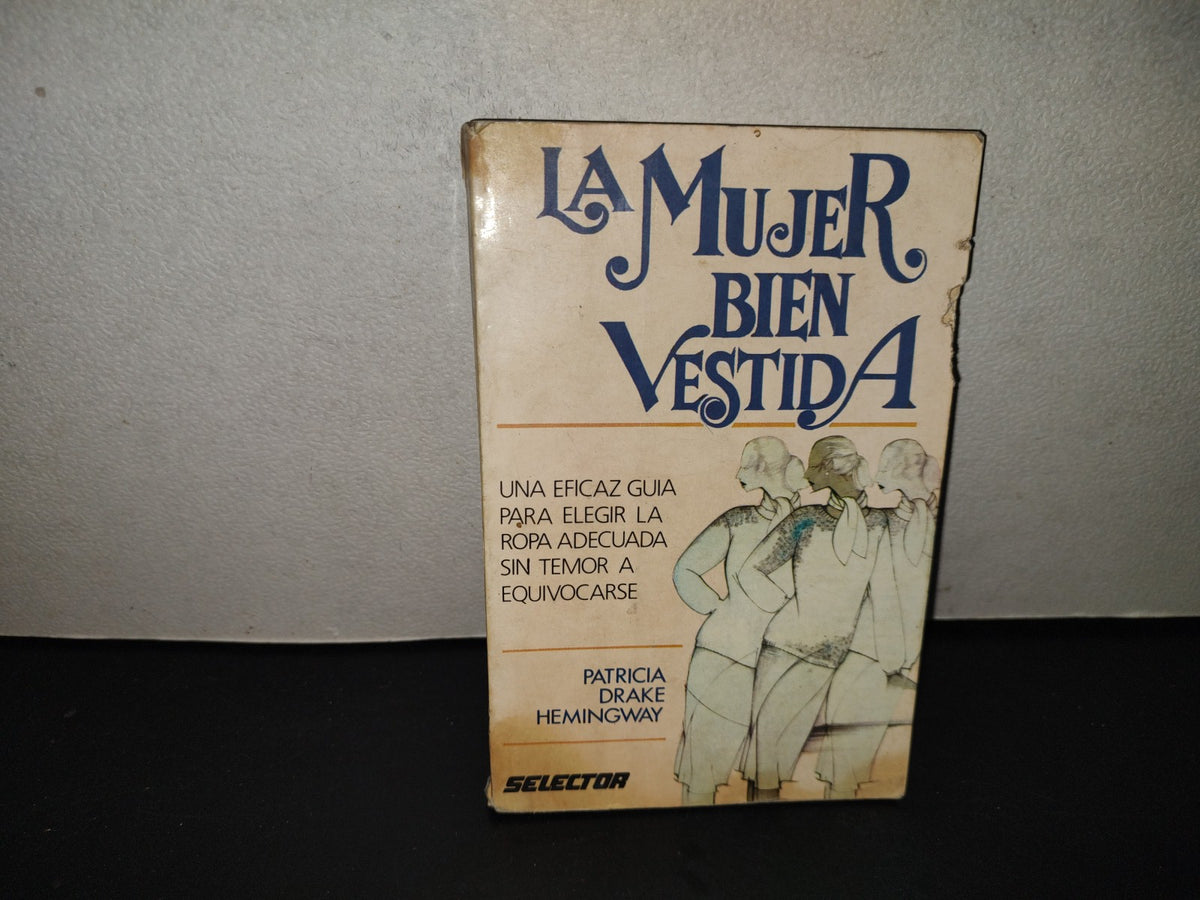 201- La Mujer Bien Vestida. Una Eficaz Guía Para Elegir La Ropa Adecuada Sin Temor A Equivocarse