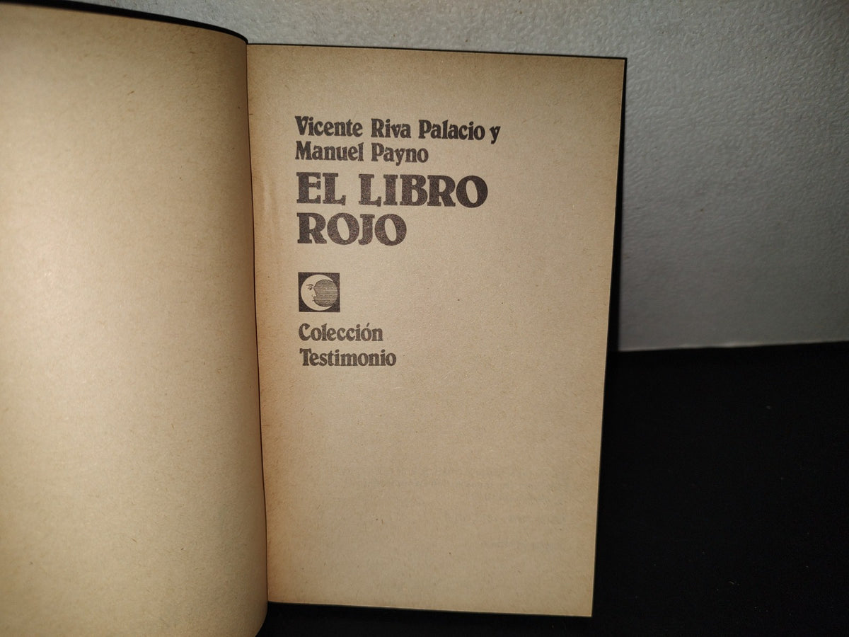202- El Libro Rojo - Vicente Riva Palacio Y Manuel Payno. Colección Testimonio - 1983