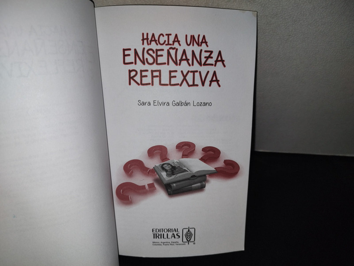 199- Hacia Una Enseñanza Reflexiva - Sara Elvira Galbán Lozano - Editorial Trillas, 2016