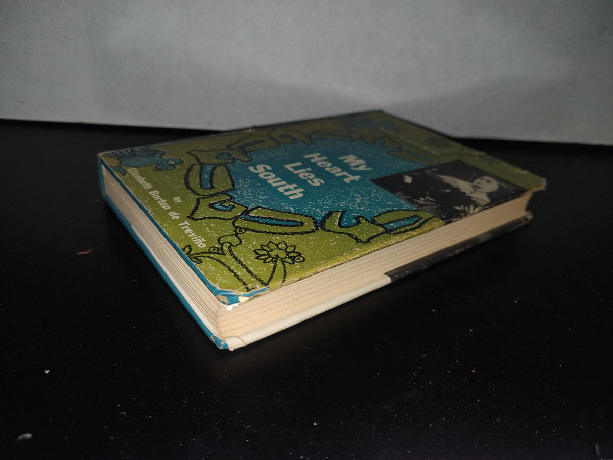 211- My Heart Lies South. The Story Of My Mexican Marriage - Elizabeth Borton De Trevino - 1954