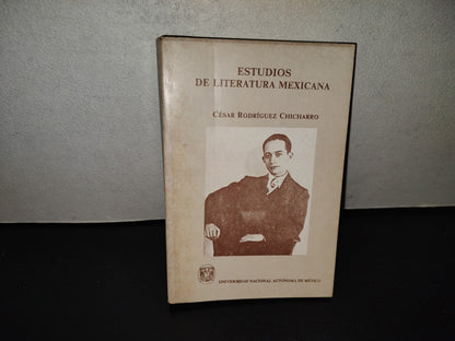 202- Estudios De Literatura Mexicana - César Rodríguez Chicharro. UNAM - Primera Edición 1983