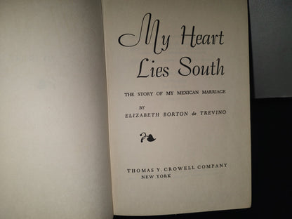 211- My Heart Lies South. The Story Of My Mexican Marriage - Elizabeth Borton De Trevino - 1954