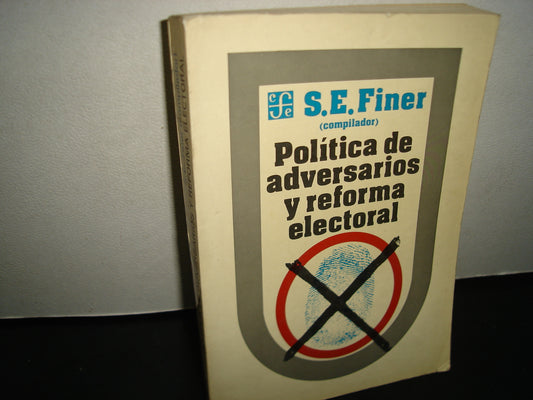 167- Política De Adversarios Y Reforma Electoral - S. E. Finer