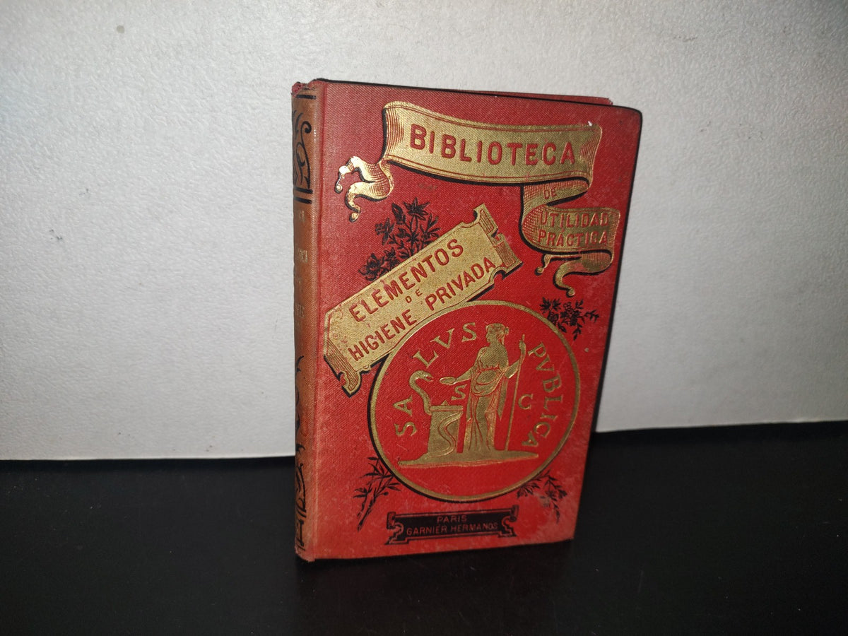 132- Elementos De Higiene Privada - J. Carvallo - París. Garnier Hermanos, Libreros-Editores 1895