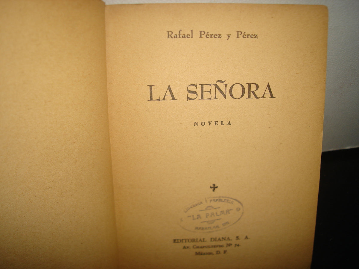 161- La Señora - Rafael Pérez Y Pérez - Editorial Diana, S. A., 1947