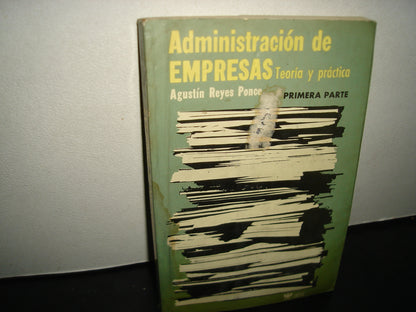 30- Administración De Empresas. Teoría Y Práctica - Agustín Reyes Ponce - Primera Parte