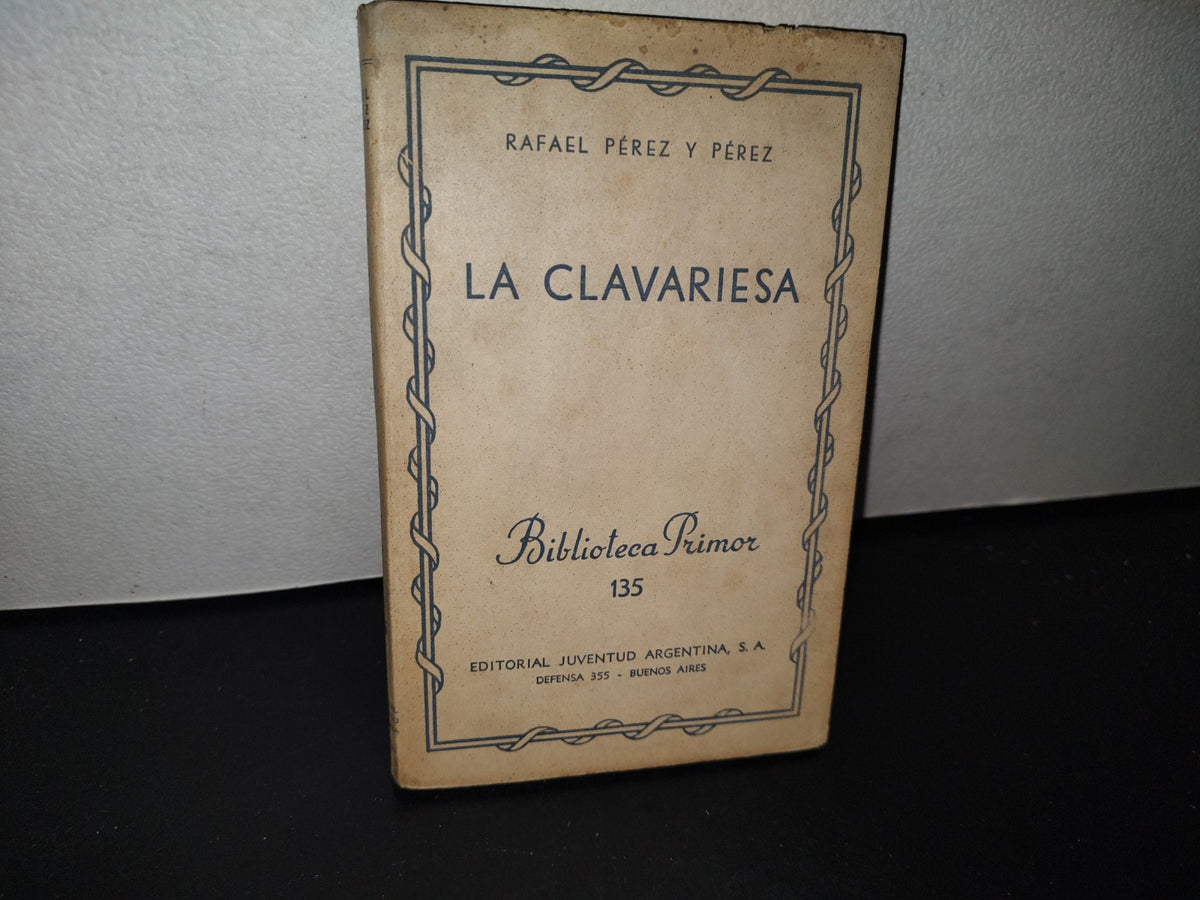 80- La Clavariesa - Rafael Pérez Y Pérez - Biblioteca Primor 135 - 1945