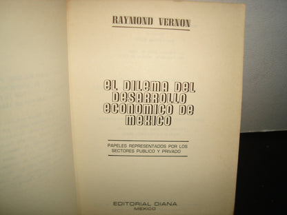 23- El Dilema Del Desarrollo Económico De México - Raymond Vernon
