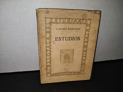 63- Estudios - Gabino Barreda - Biblioteca Del Estudiante Universitario 26. Ediciones De La Universidad Nacional Autónoma. México - 1941