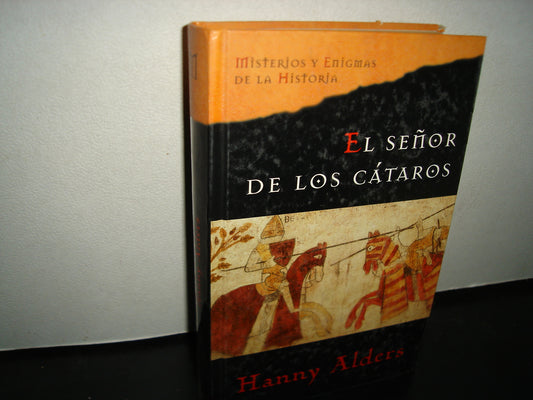 20- Misterios Y Enigmas De La Historia: El Señor De Los Cátaros - Hanny Alders