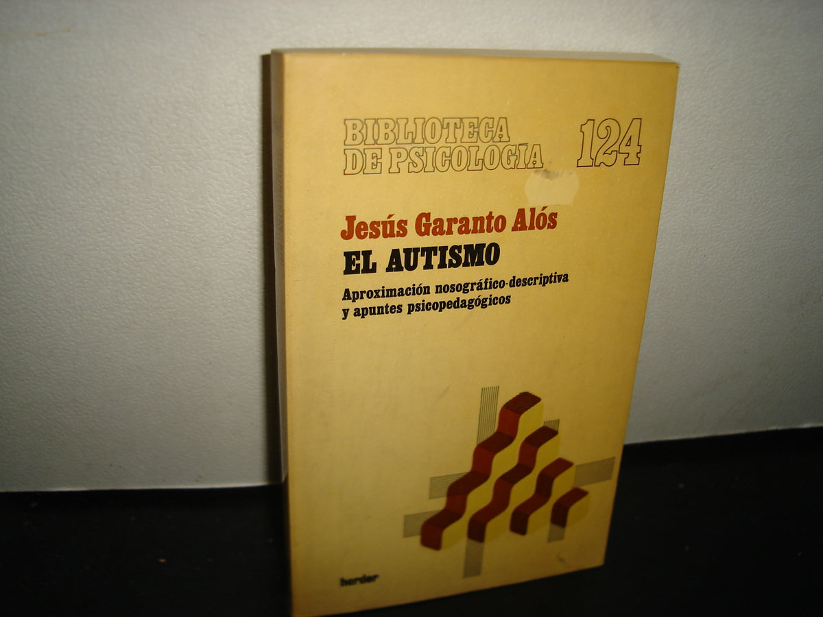 7- Biblioteca De Psicología 124. El Autismo - Jesús Garanto Alós - Herder