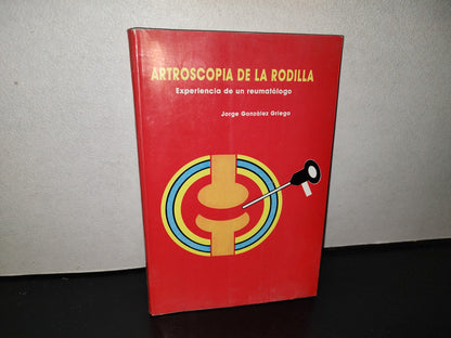 143- Artroscopia De La Rodilla. Experiencia De Un Reumatólogo - Jorge González Griego