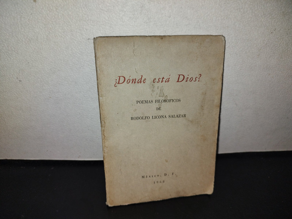 114- ¿Dónde Está Dios? Poemas Filosóficos De Rodolfo Licona Salazar - México, D. F. 1968