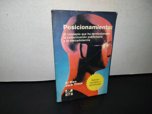 89- Posicionamiento: El Concepto Que Ha Revolucionado La Comunicación Publicitaria Y La Mercadotecnia - Al Ries, Jack Trout