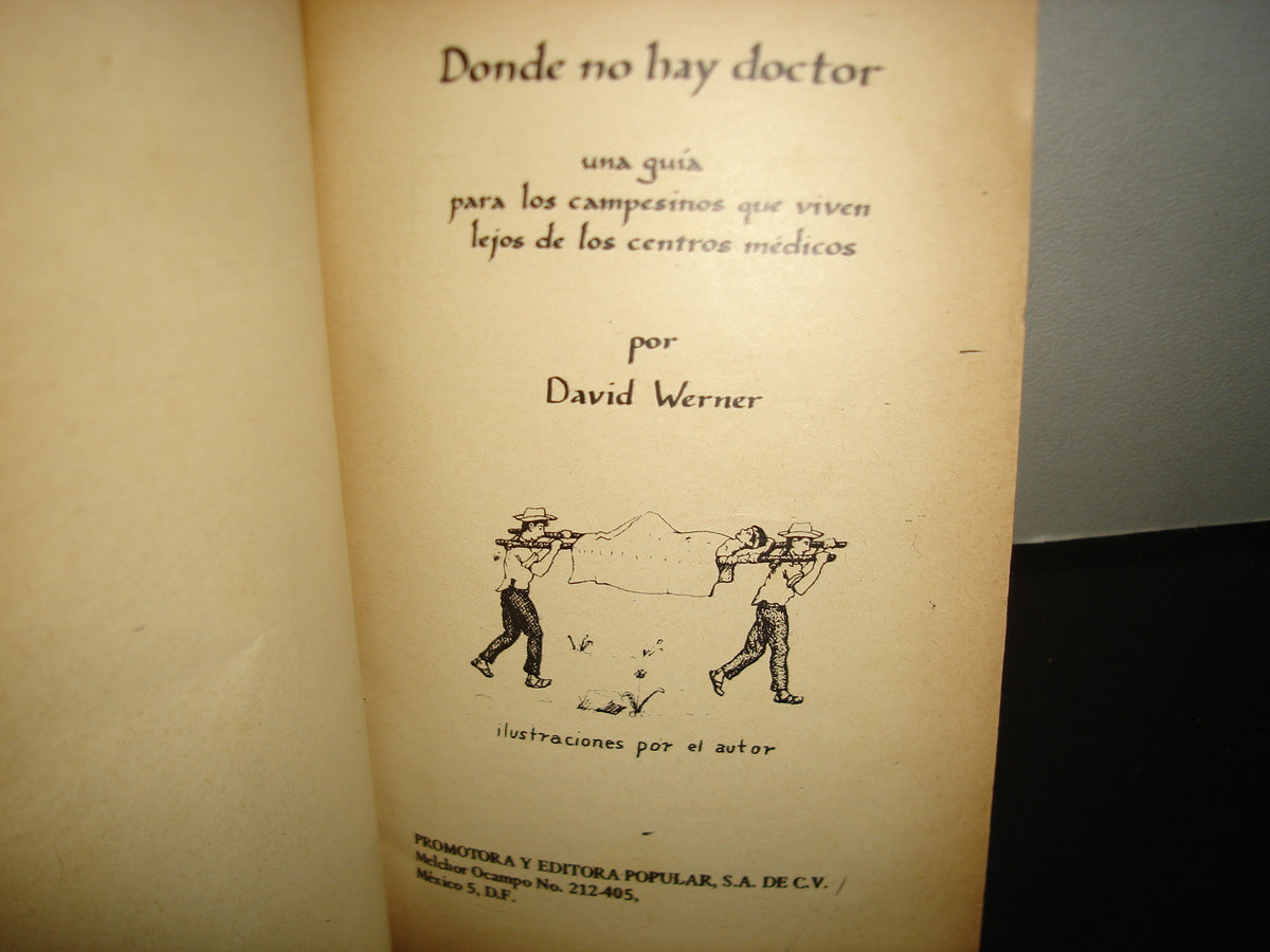 168- Donde No Hay Doctor. Una Guía Para Los Campesinos Que Viven Lejos De Los Centros Médicos