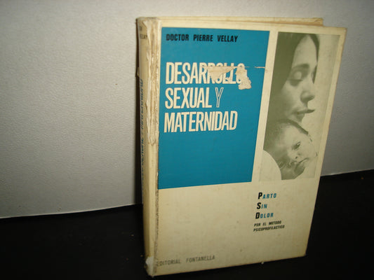 30- Desarrollo Sexual Y Maternidad. Parto Sin Dolor Por El Método Psicoprofiláctico. Pierre Vellay