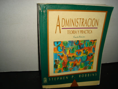 38- Administración. Teoría Y Práctica - Stephen P. Robbins